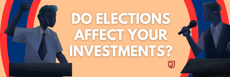 Do Elections affect your investments?