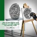 How to Recognize and Protect Yourself Against Tax Identity Theft