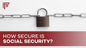 How Secure Is Social Security