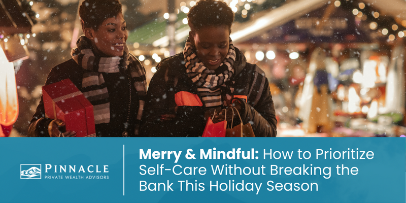 Merry and Mindful: How to Prioritize Self-Care Without Breaking the Bank This Holiday Season