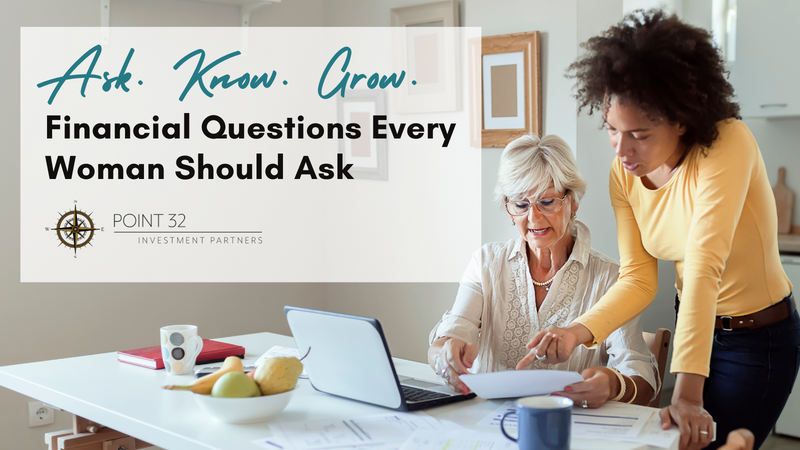 Ask, Know, Grow: Financial Questions Every Woman Should Ask