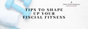 Tips to Shape Up Your Fiscal Fitness this Summer