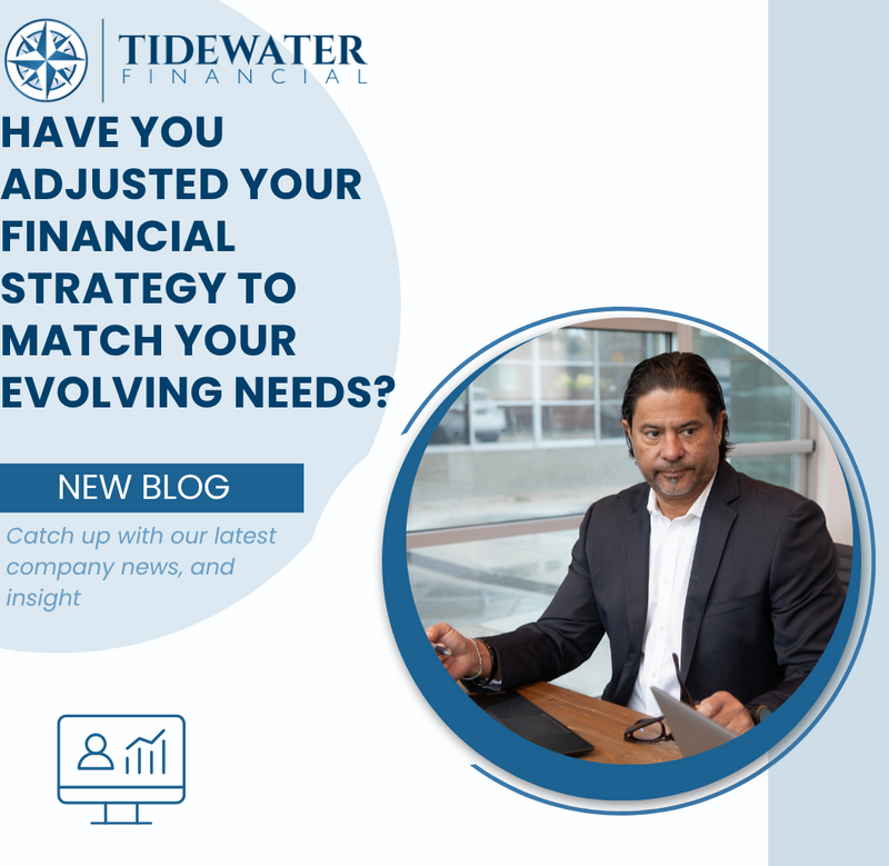 Have You Adjusted Your Financial Strategy to Match Your Evolving Needs?
