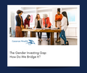 The Gender Investing Gap: How Do We Bridge It?