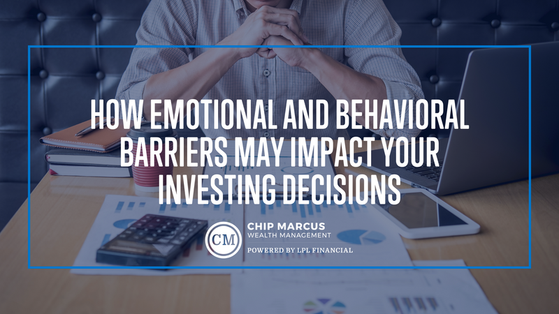 How Emotional and Behavioral Barriers May Impact Your Investing Decisions