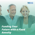Funding Your Future with a Fixed Annuity