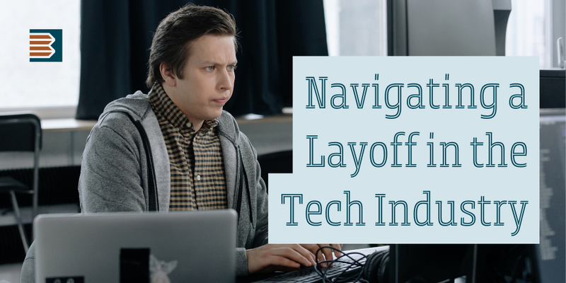 Navigating a Layoff in the Technology Industry