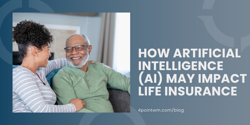 How Artificial Intelligence (AI) May Impact Life Insurance