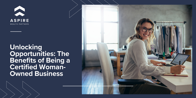 Unlocking Opportunities: The Benefits of Being a Certified Woman-Owned Business