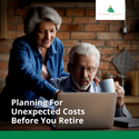 Planning For Unexpected Costs Before You Retire