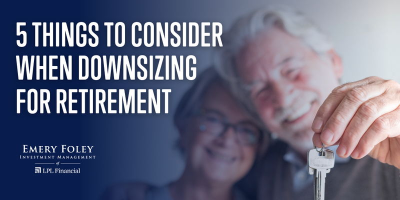 5 Things to Consider When Downsizing For Retirement