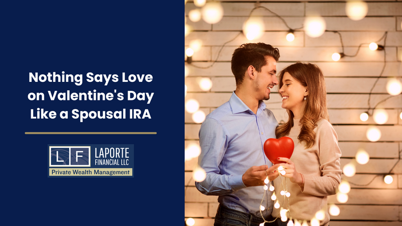 Nothing Says Love on Valentine's Day Like a Spousal IRA