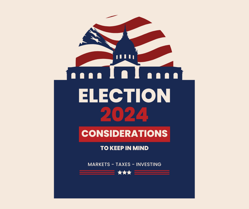 Key Considerations on How the Election Could Impact You