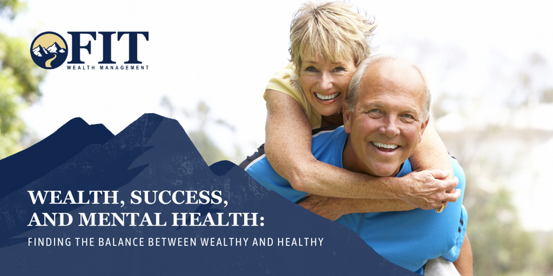 Wealth, Success, and Mental Health: Finding the Balance Between Wealthy and Healthy