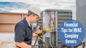 Financial Tips for HVAC Company Owners