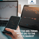 What the Mid-Terms Might Do to the Stock Market