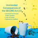The “UnSECURE” Act 2.0 for Those Focused on Wealth Transfer