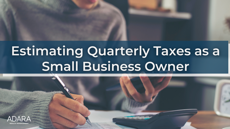Estimating Quarterly Taxes as a Small Business Owner