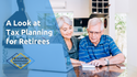 A Look at Tax Planning for Retirement