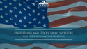 Stars, Stripes, and Stocks: 3 Ways Investors May Pursue Financial Freedom