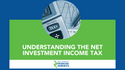 Understanding the Net Investment Income Tax