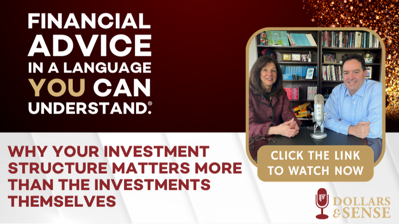 Dollars & Sense: Why Your Investment Structure Matters More Than the Investments Themselves
