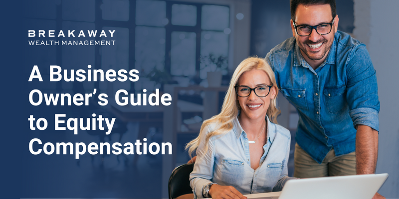 A Business Owner’s Guide to Equity Compensation