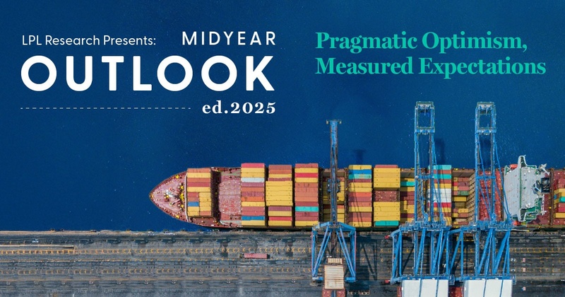 LPL Research Mid-Year Outlook: Pragmatic Optimism, Measured Expectations