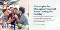 5 Strategies for Managing Financial Stress During the Holidays