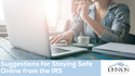 Suggestions for Staying Safe Online from the IRS
