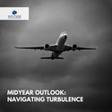 Midyear Outlook 2022: Navigating Turbulence