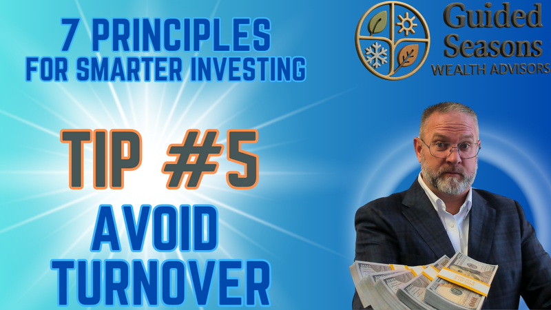 7 Principles for Smarter Investing: Pro Tip #5 - Avoid Turnover