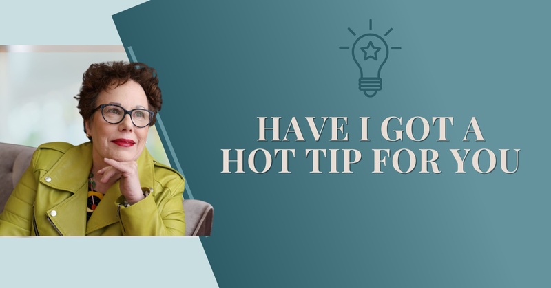 Have I got a hot tip for you!