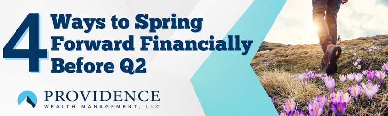 4 Ways to Spring Forward Financially Before Q2