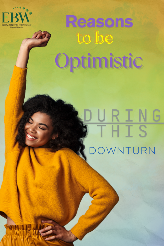 Reasons to Be Optimistic in This Downturn
