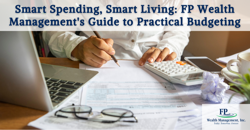 Smart Spending, Smart Living: FP Wealth Management's Guide to Practical Budgeting