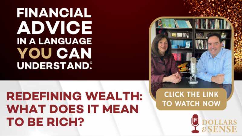 Dollars & Sense: Redefining Wealth: What Does it Mean to Be Rich?