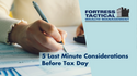 5 Last Minute Considerations Before Tax Day