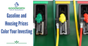 Gasoline and Housing Prices Color Your Investing