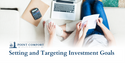 Setting and Targeting Investment Goals