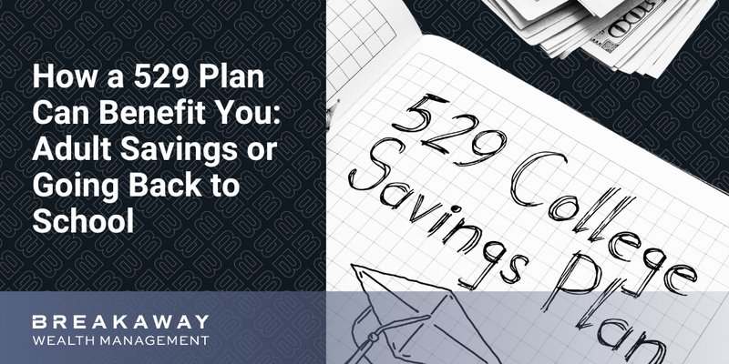 How a 529 Plan Can Benefit You: Adult Savings or Going Back to School