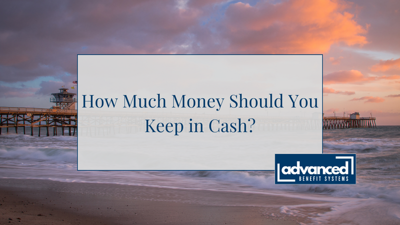 How Much Money Should You Keep in Cash?