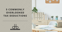 Don't Miss Out on These 5 Commonly Overlooked Tax Deductions