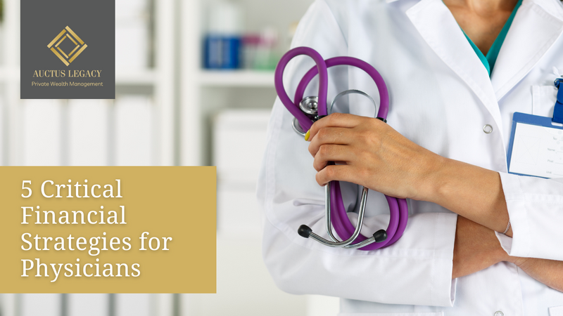 5 Critical Financial Strategies for Physicians