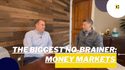 EP 155: The Biggest No-Brainer: Money Markets