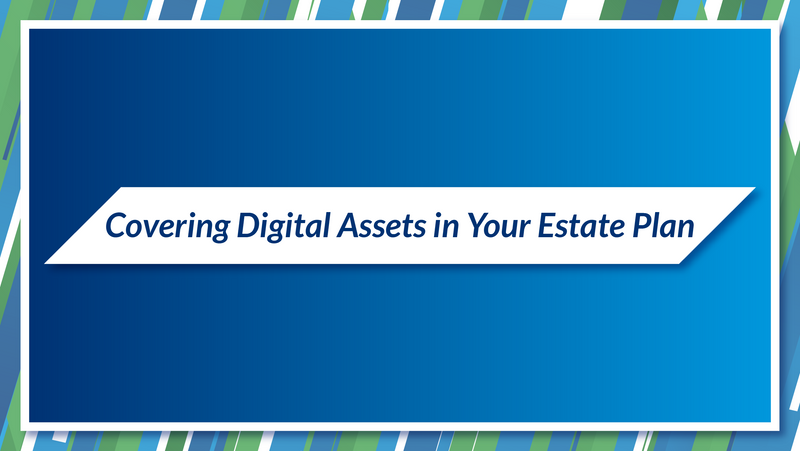 Covering Digital Assets in Your Estate Plan