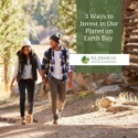 3 Ways to Invest in Our Planet on Earth Day