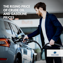The Rising Price of Crude Oil and Gasoline Prices