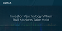 Investor Psychology When Bull Markets Take Hold