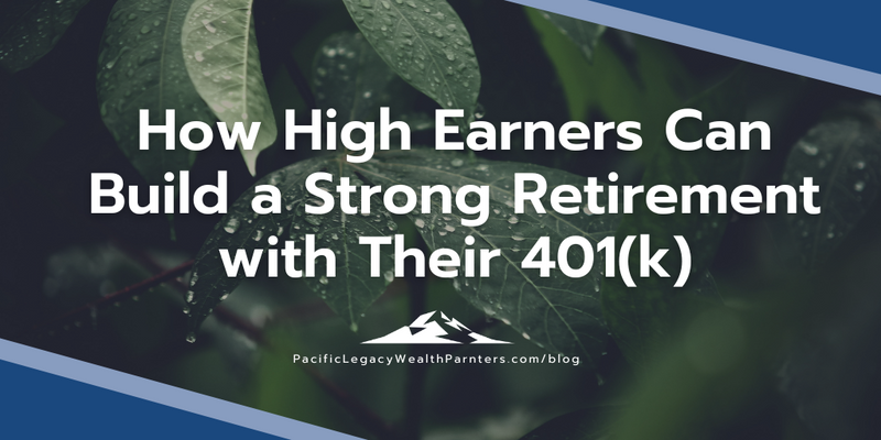 How High Earners Can Build a Strong Retirement with Their 401(k)